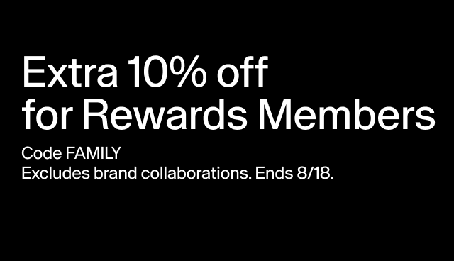Image 43: extra 10% off for rewards members code FAMILY excludes brand collaborations. ends 8/18.